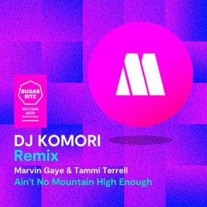 Ain't No Mountain High Enough (DJ Komori Remix)